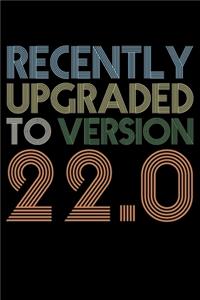 Recently Upgraded To Version 22.0