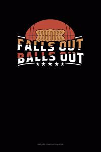 Fall's Out Balls Out