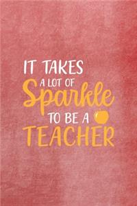 It Takes A Lot Of Sparkle To Be A Teacher