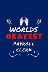 Worlds Okayest Payroll Clerk