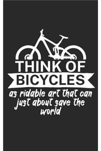 Think of bicycles as ridable art that can just about save the world