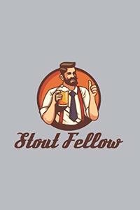 Stout Fellow