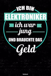 Ich bin Elektroniker ich war jung und brauchte das Geld Notizbuch