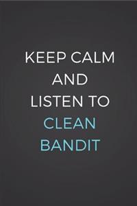 Keep Calm and Listen to Clean Bandit