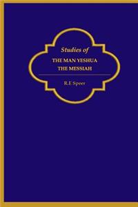 Studies of the Man Yeshua the Messiah