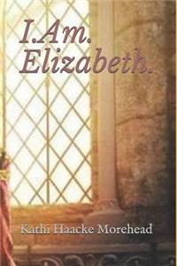 I.Am.Elizabeth.