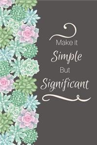 Make it Simple But Significant