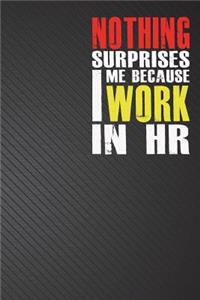 Nothing Surprises Me Because I Work in HR