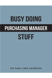 Busy Doing Purchasing Manager Stuff