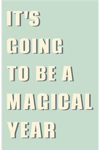 It's Going to Be a Magical Year