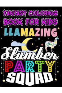 Fantasy Coloring Book For Kids Llamazing Slumber Party Squad
