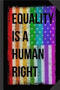 Equality Is a Human Right Lgbt Journal Notebook