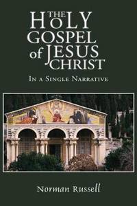 Holy Gospel of Jesus Christ - In a single narrative