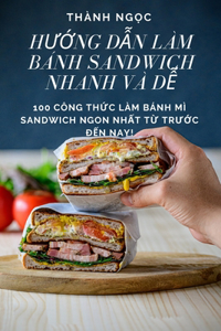 HƯỚng DẪn L�m B�nh Sandwich Nhanh V� DỄ