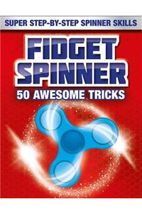 Fidget Spinner Book: 50 Awesome Tricks