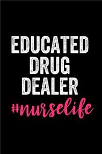 Educated Drug Dealer #nurselife