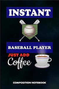 Instant Baseball Player Just Add Coffee