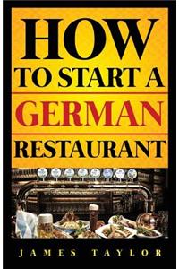 How to Start a German Restaurant