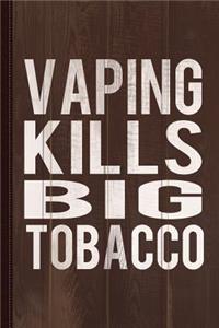 Vaping Kills Big Tobacco Journal Notebook