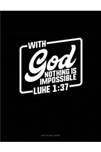 With God Nothing Is Impossible - Luke 1: 37: Two Column Ledger