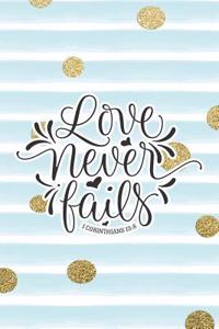 Love Never Fails 1 Corinthians 13