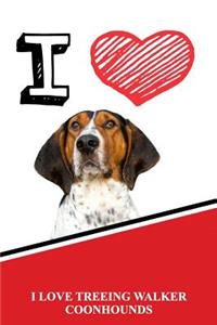 I Love Treeing Walker Coonhounds