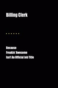 Billing Clerk Because Freakin' Awesome Isn't an Official Job Title