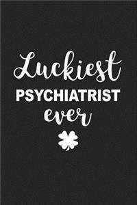 Luckiest Psychiatrist Ever