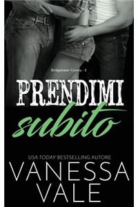 Prendimi subito