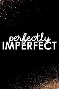 Perfectly Imperfect: Blank Lined Notebook Journal Diary Composition Notepad 120 Pages 6x9 Paperback Black and White