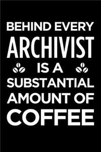 Behind Every Archivist Is a Substantial Amount of Coffee