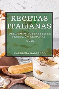 Recetas Italianas 2021 (Italian Cookbook 2021 Spanish Edition)