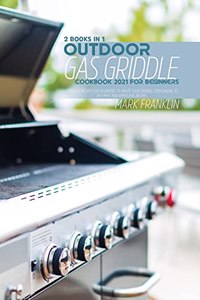 Outdoor Gas Griddle Cookbook 2021 for Beginners