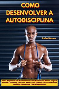 Como Desenvolver a Autodisciplina