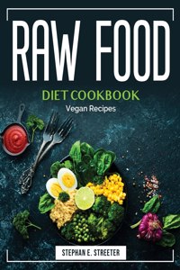 Raw Food Diet Cookbook