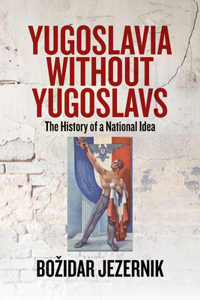 Yugoslavia Without Yugoslavs