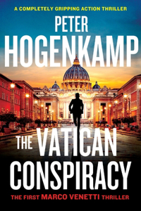 Vatican Conspiracy: A completely gripping action thriller