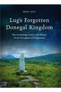Lug's Forgotten Donegal Kingdom
