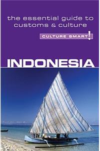 Indonesia - Culture Smart!: The Essential Guide to Customs & Culture