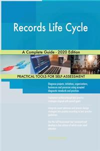 Records Life Cycle A Complete Guide - 2020 Edition