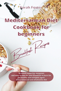Mediterranean Diet Cookbook for Beginners Breakfast Recipes