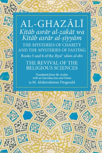 Al-Ghazali the Mysteries of Charity and the Mysteries of Fasting