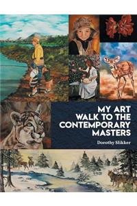 My Art Walk to the Contemporary Masters