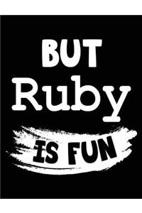 But Ruby Is Fun