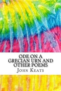 Ode on a Grecian Urn and Other Poems