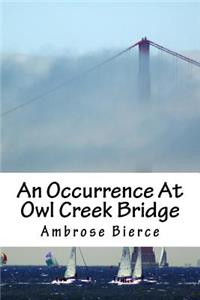 An Occurrence At Owl Creek Bridge