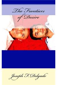The Frontiers of Desire