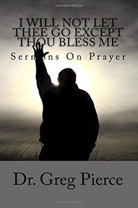 I Will Not Let Thee Go Except Thou Bless Me