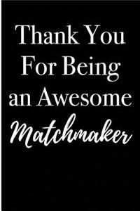 Thank You For Being an Awesome Matchmaker