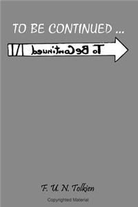 To Be Continued